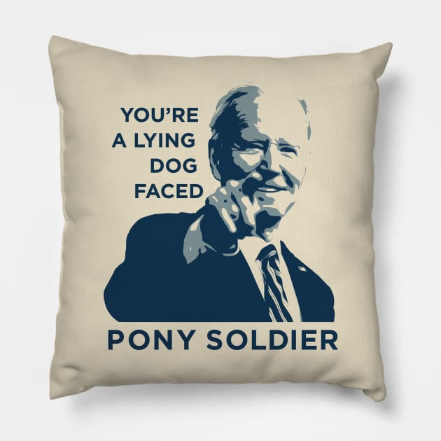 Biden Quote: Lying Dog Faced Pony Soldier - Funny Political T-Shirt Pillow by Loghead Design