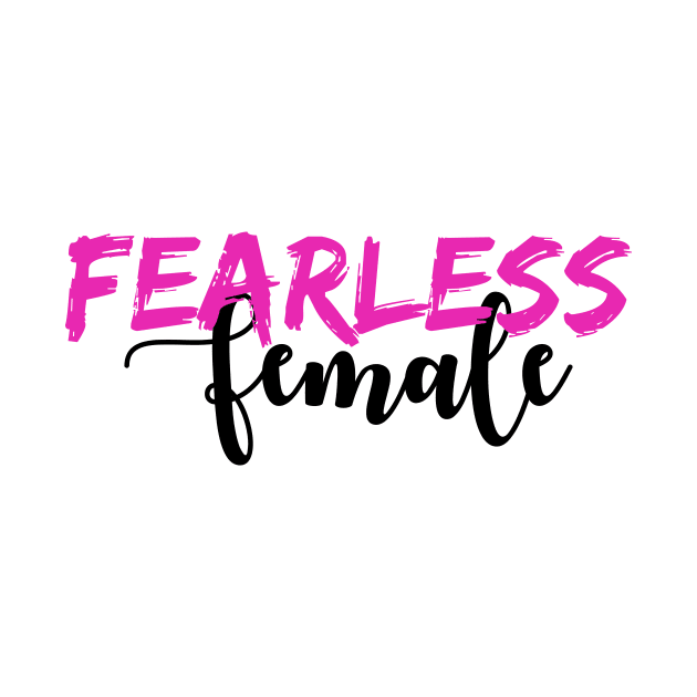 'Fearless Woman' Women's Achievement Shirt by ourwackyhome