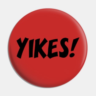 Yikes Pin