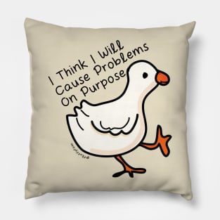 Funny I Think I Will Cause Problems On Purpose Pillow