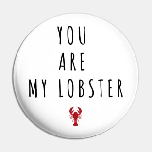 You Are My Lobster - Valentines Day Quotes Pin