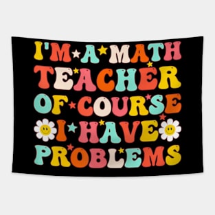 A Math Teacher Of Course I Have Problems  Teacher Tapestry