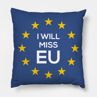 I Will Miss EU Anti Brexit T Shirt Pro EU Flag Pillow