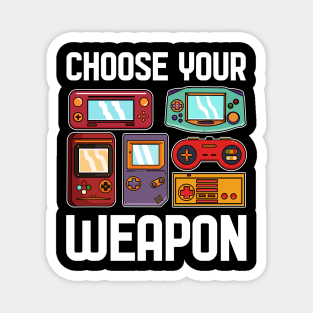 Choose your weapon - For Gamers Magnet