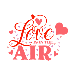 Love is in the air T-Shirt