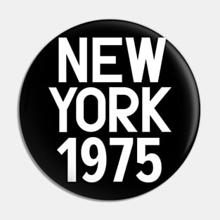 Iconic New York Birth Year Series: Timeless Typography - New York 1975 Pin