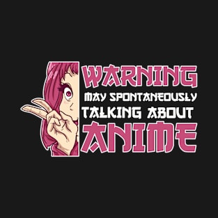 May Spontaneously Talking About Anime Girl Otaku Gift Anime T-Shirt