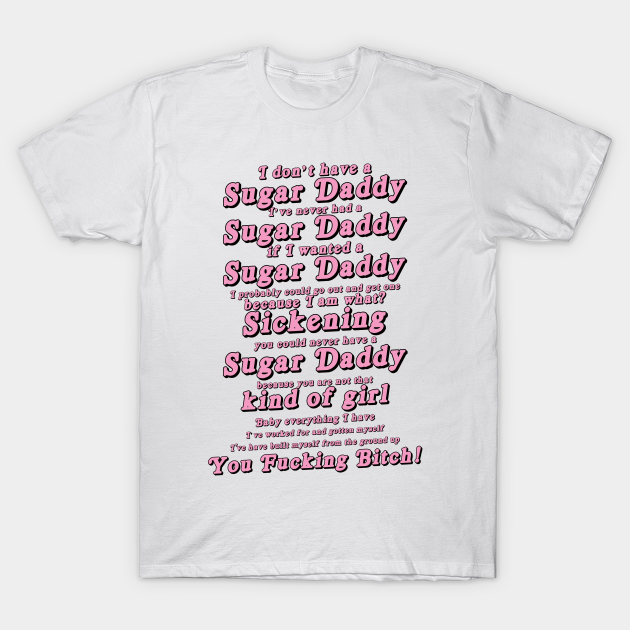 Discover I Don't Have a Sugar Daddy - Rupauls Drag Race - T-Shirt