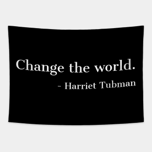 Change The Worls, Harriet Tubman, Quote, Black History, African American, Black Hero Tapestry