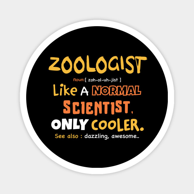 Zoologist definition design / safari lover / animal kingdom design / zoo kepper present / zoo gift idea - Zoologist Gifts For Sister - Magnet | TeePublic Zoologist definition design / safari lover / animal kingdom design / zoo kepper present / zoo gift idea - Zoologist Gifts For Sister - Magnet | TeePublic