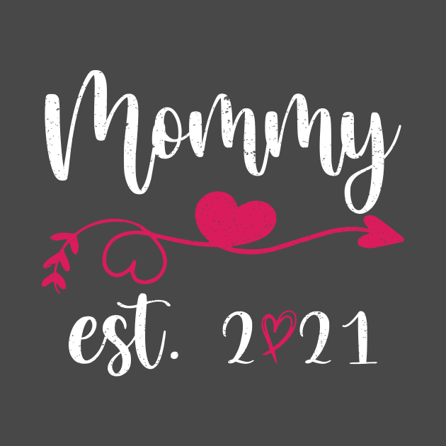 Mommy EST. 2021, celebrate mothers day 2021 by FatTize