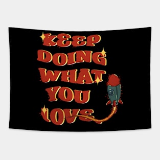 Keep Doing What You Love! Tapestry