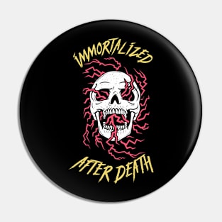 Immortalized in Death Pin