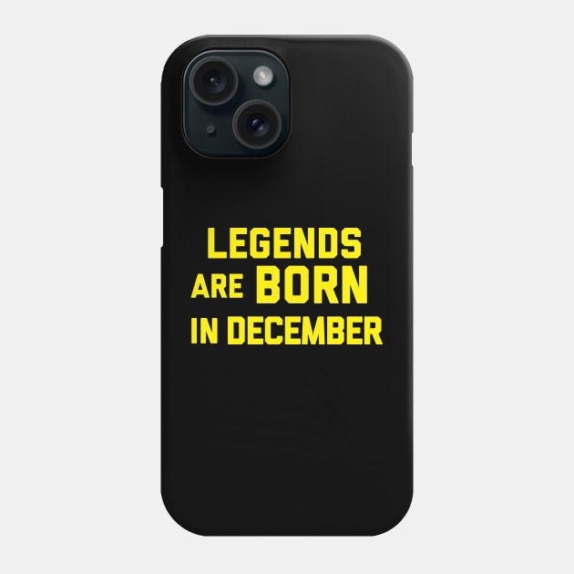 Legends are Born in December Phone Case by alexwestshop