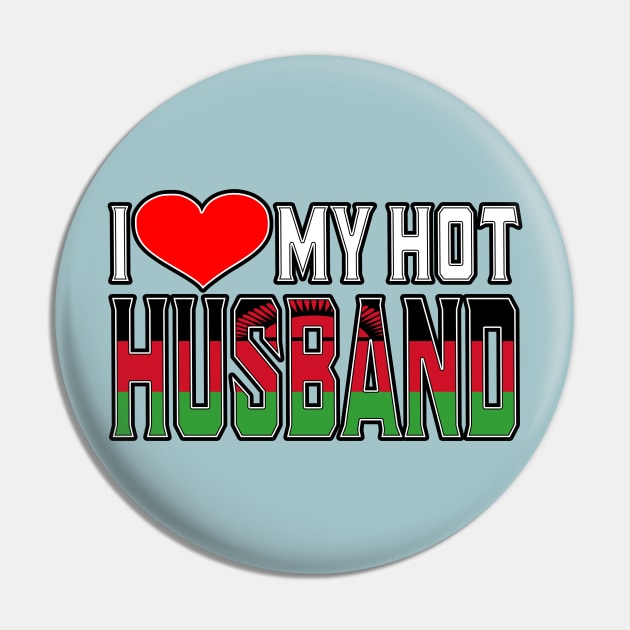 I Love My Hot Malawian Husband Pin by Just Rep It!!