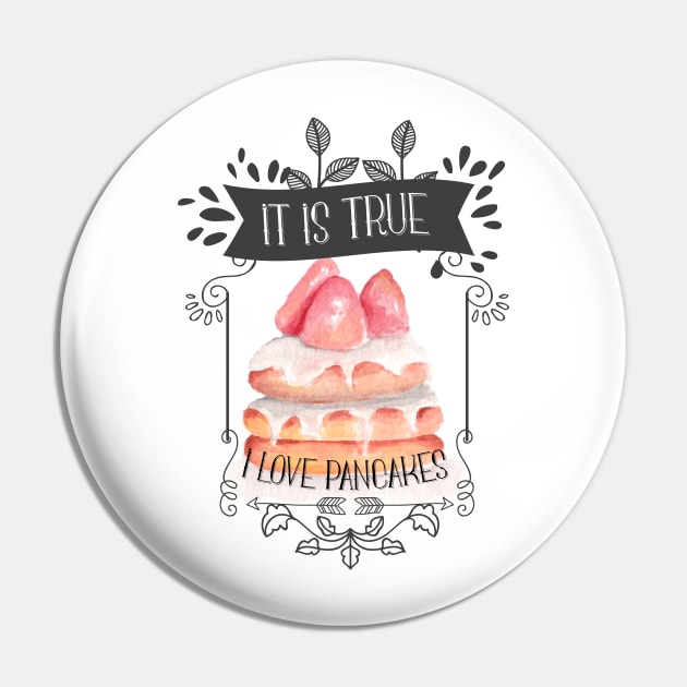 I love pancakes cute design Pin by NJORDUR