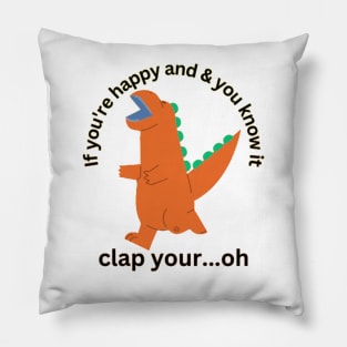 If You're Happy & You Know It Clap Your...oh Pillow