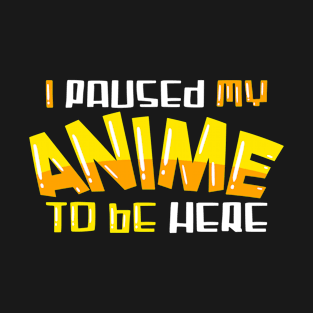 Paused ma Anime fan art Anime lovers gifts T-Shirt