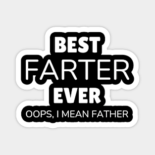 Funny Fathers Day Best Farter Ever Oops I Mean Father Fart Magnet