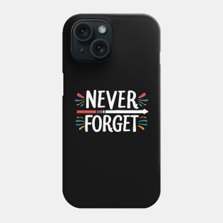 Never Forget X Phone Case
