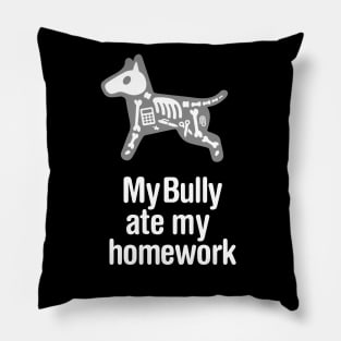 My Bully ate my homework English Bull Terrier dog Pillow