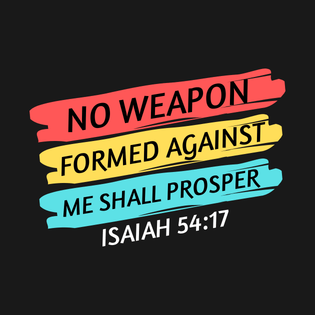 No Weapon Formed Against Me Shall Prosper | Christian Saying by All Things Gospel