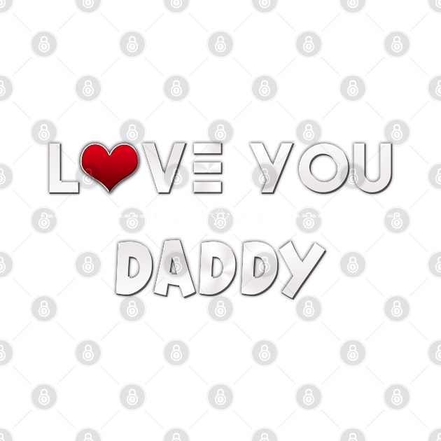 i love you daddy by kubos2020