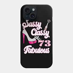 Sassy Classy 73 Fabulous-73rd Birthday Gifts Phone Case