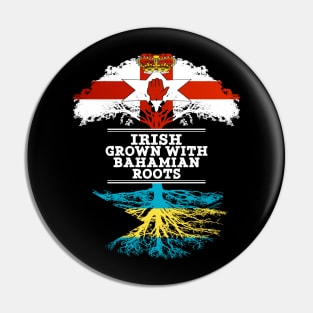 Northern Irish Grown With Bahamian Roots - Gift for Bahamian With Roots From Bahamas Pin