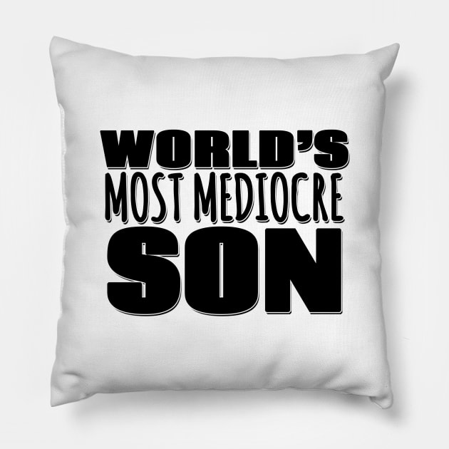 World's Most Mediocre Son Pillow by Mookle