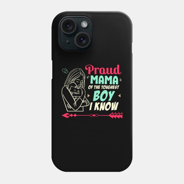 proud mama of the toughest boy i know Phone Case by Printashopus