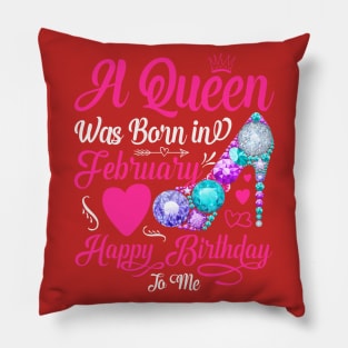 A Queen Was Born In February-Happy Birthday Pillow