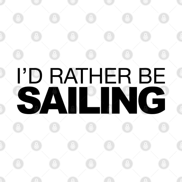 Id rather be Sailing by LudlumDesign