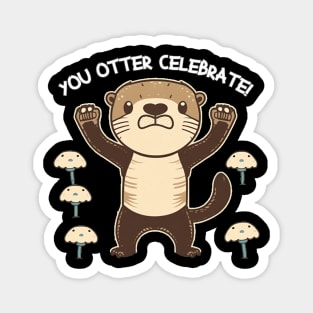 "You otter Celebrate!" Cute Otter Pun T-Shirt Magnet