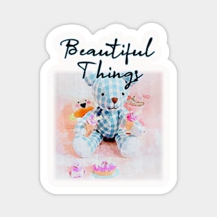 beautiful things Magnet