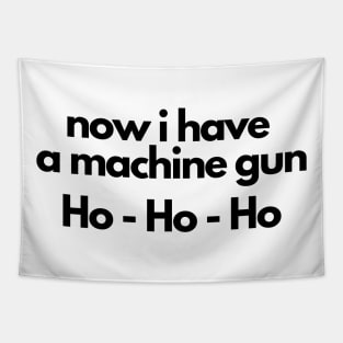 Die hard - now i have a machine gun Ho - Ho - Ho Tapestry