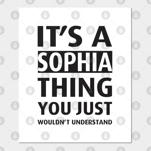 Is Your Name Sophia This Shirt Is For You Sophia Posters And Art Prints Teepublic