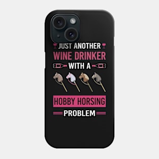 Wine Drinker Hobby Horsing Horse Hobbyhorsing Hobbyhorse Phone Case