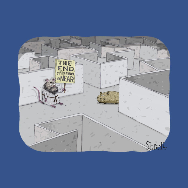 Disover The end of the rat maze is near - End Of The World - T-Shirt