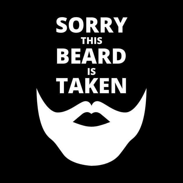 Mens Sorry This Beard is Taken - Valentines Day Gift for Him by numidiadesign