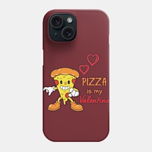 Pizza is my valentine Phone Case