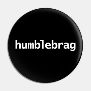 Humblebrag Typography White Text Pin