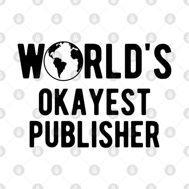 Published - World's okayest publisher by KC Happy Shop