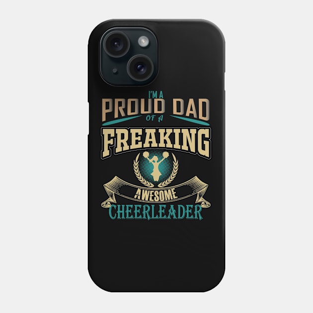 Cheerleader - Im A Proud Dad Of A Freaking Awesome Cheerleader Phone Case by Kudostees