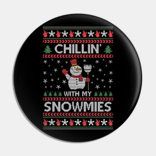 Chilling With My Snowmies ugly christmas sweater Pin