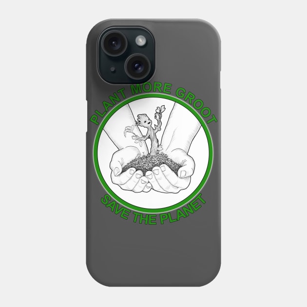 Plant More Groot, Save The Planet Phone Case by Aine Creative Designs