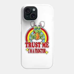 Trust Me I'm a Frogtor Phone Case