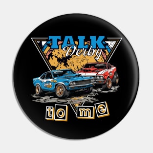 Talk Derby to Me Pin