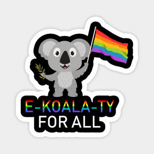 E-KOALA-Ty For All LGBT Lesbian Gay Pride Magnet