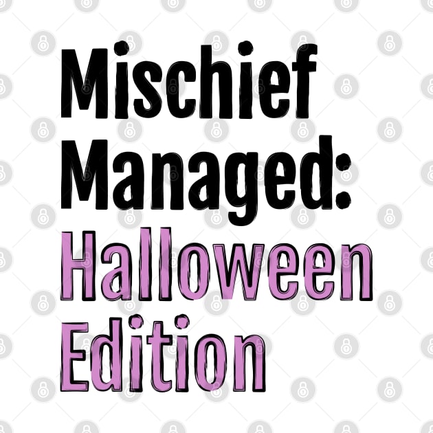 Mischief Managed: Halloween Edition by QuotopiaThreads